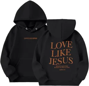 Love Like Jesus Hoodies for Girls Oversized Sweatshirt Letter Graphic Cute Sweatshirts Casual Loose Fall Clothes