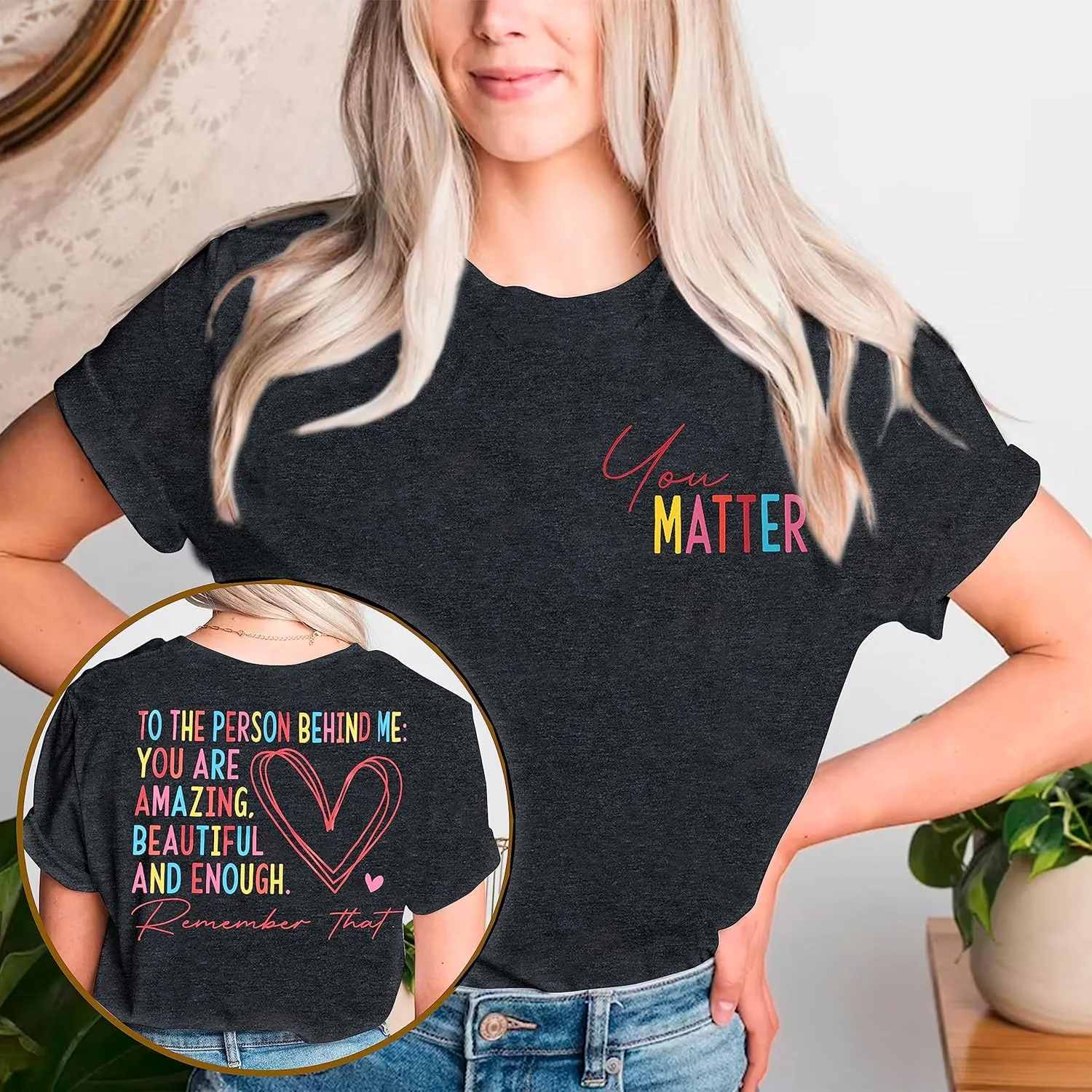 Mental Health Shirts for Women You Matter Tshirt Teacher Shirts to The Person Behind Me Shirt Positive Tee Top